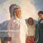 A Strange Mixture: The Art and Politics of Painting Pueblo Indians