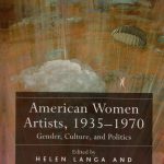 American Women Artists, 1935–1970: Gender, Culture, and Politics
