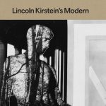 Lincoln Kirstein’s Modern