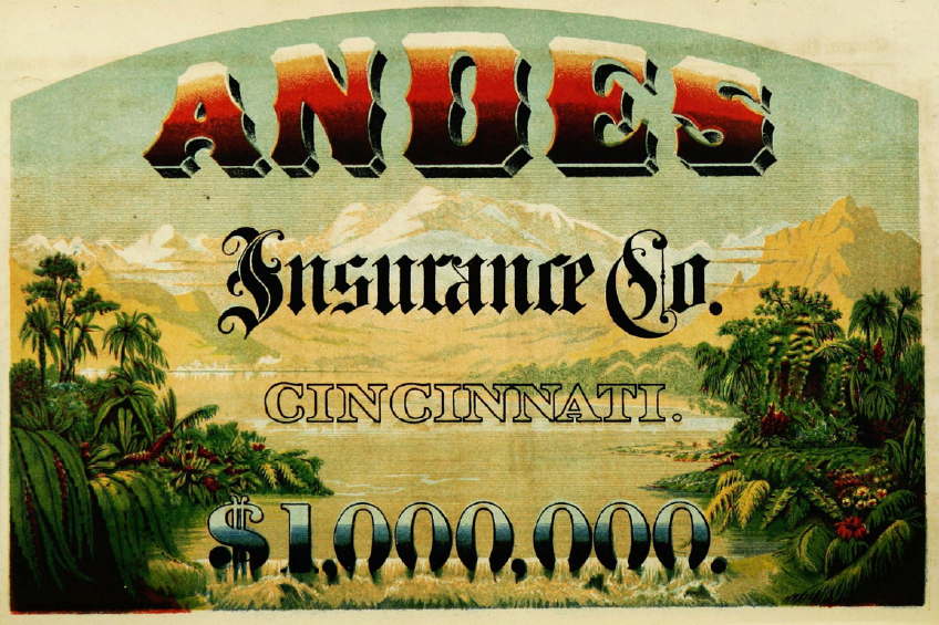 Color lithograph advertisement with a landscape similar to that in fig. 2. The text reads "Andes / Insurance Co. / Cincinnati. / $1,000,000."