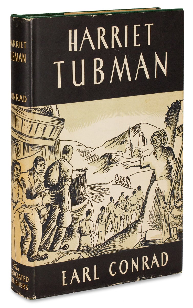 Hardcover book with the title, "Harriet Tubman," and author Earl Conrad, printed in white text on black bands at the top and bottom of the dustcover. The image in between is a black-and-white print showing a woman with a rifle, wearing a headscarf, leading a group of African American men toward a townscape with a white-steepled church in the distance.